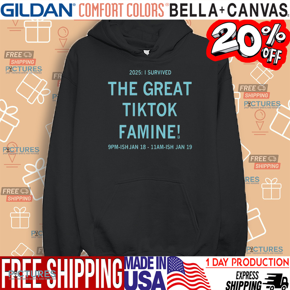 2025 I Survived The Great Τiktok Famine Jan 18 - Jan 19 Shirt