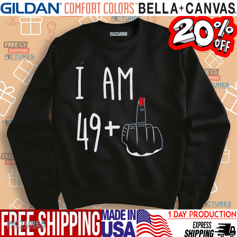 50th Birthday I Am 49+ Shirt