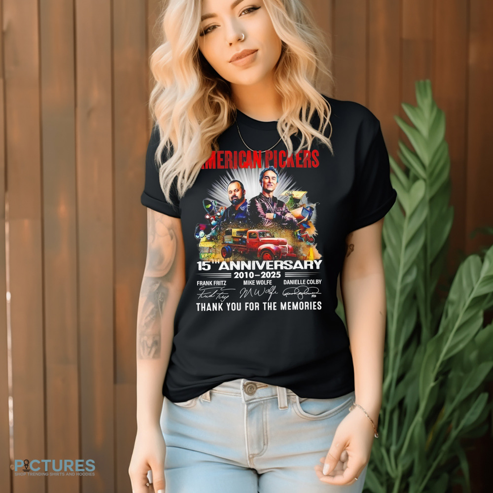 American Pickers 15th anniversary 2010-2025 thank you for the memories signatures shirt