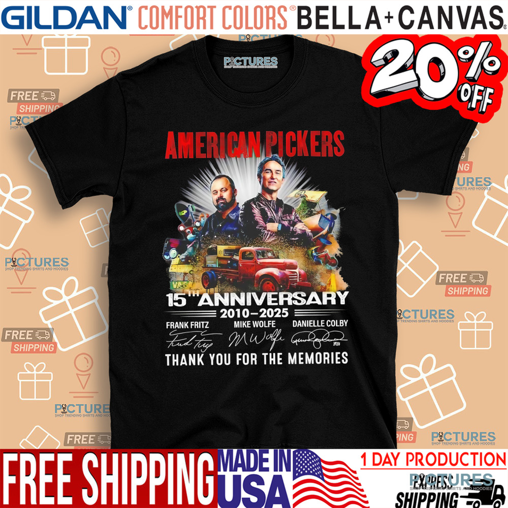American Pickers 15th anniversary 2010-2025 thank you for the memories signatures shirt