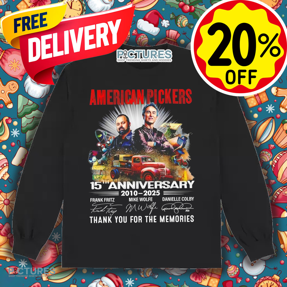 American Pickers 15th anniversary 2010-2025 thank you for the memories signatures shirt