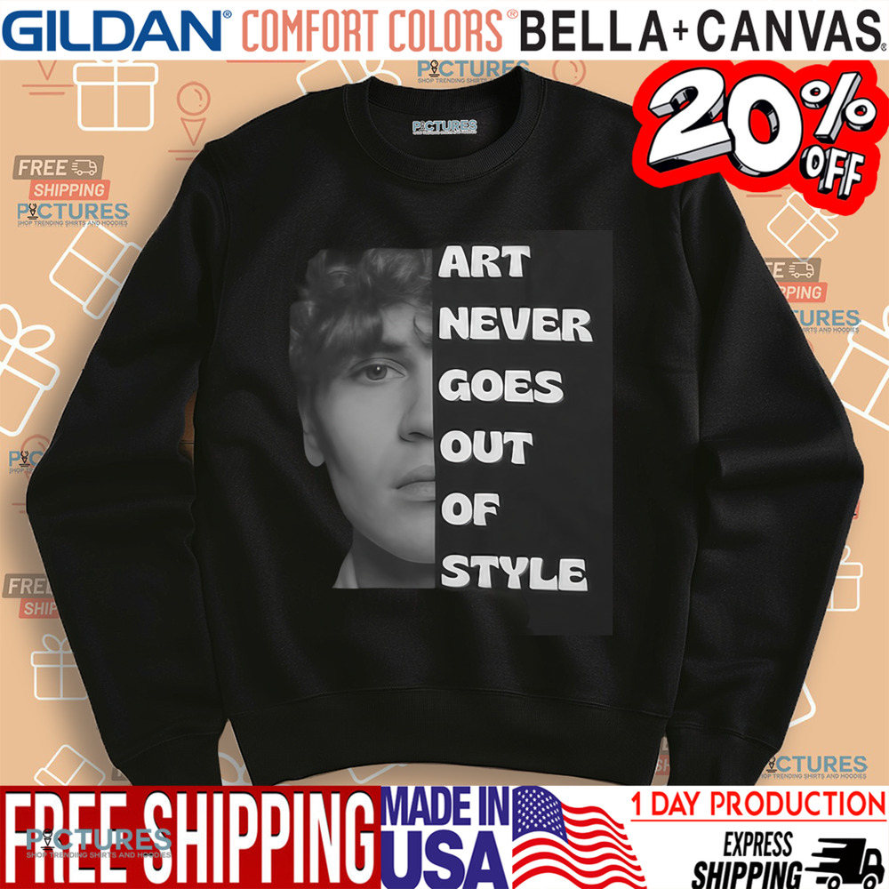 Art Never Goes Out Of Style Shirt