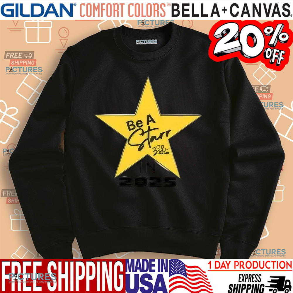 Be A Starr In 2025 Motivational Shirt