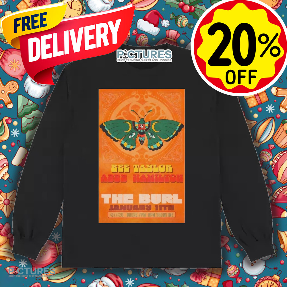 Bee Taylor And Abby Hamilton The Burl Jan 11 2025 Poster Shirt