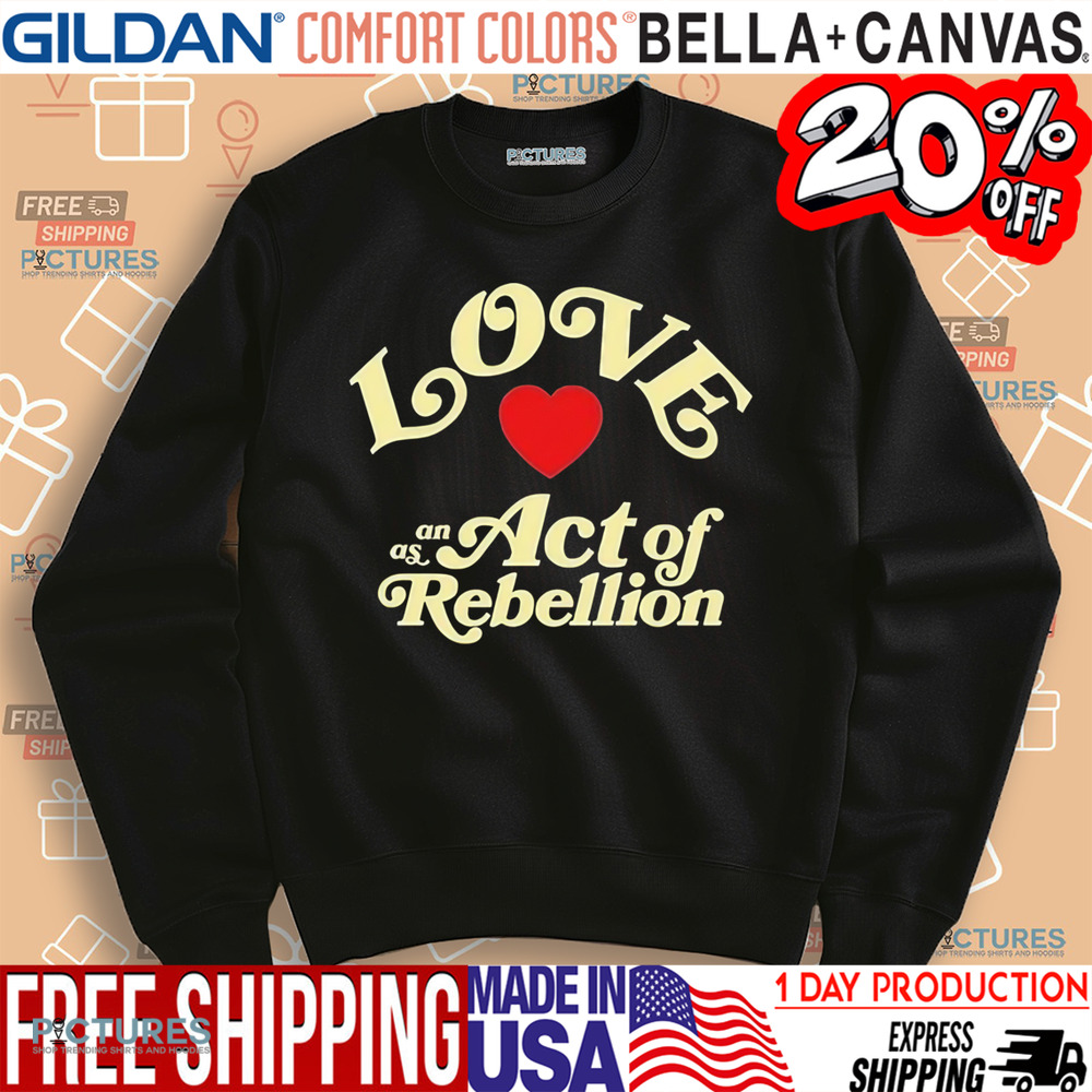 Better Lovers Love Rebellion Shirt
