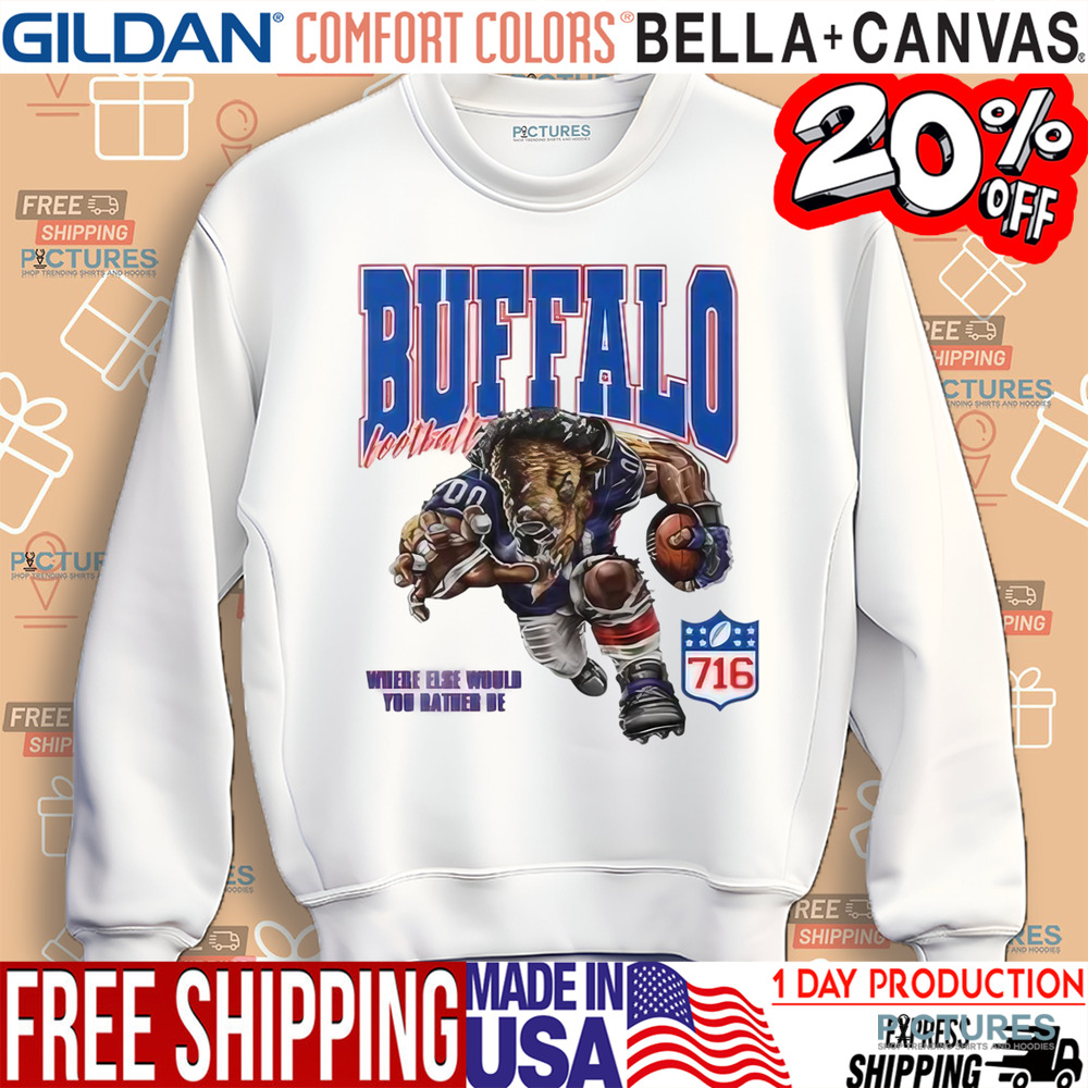 Buffalo Bills Football Where Else Would You Rather Be 716 NFL Shirt
