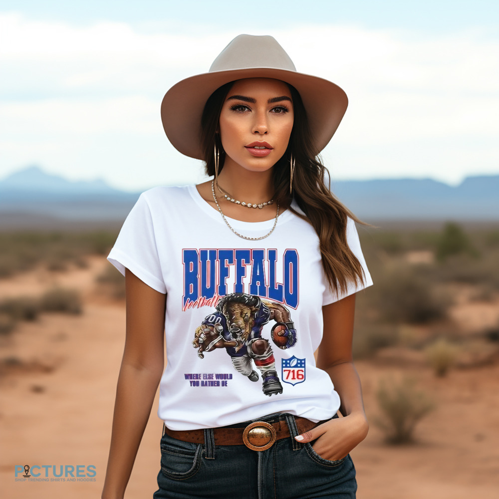 Buffalo Bills Football Where Else Would You Rather Be 716 NFL Shirt