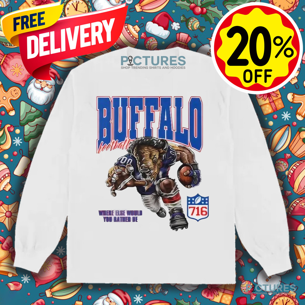 Buffalo Bills Football Where Else Would You Rather Be 716 NFL Shirt