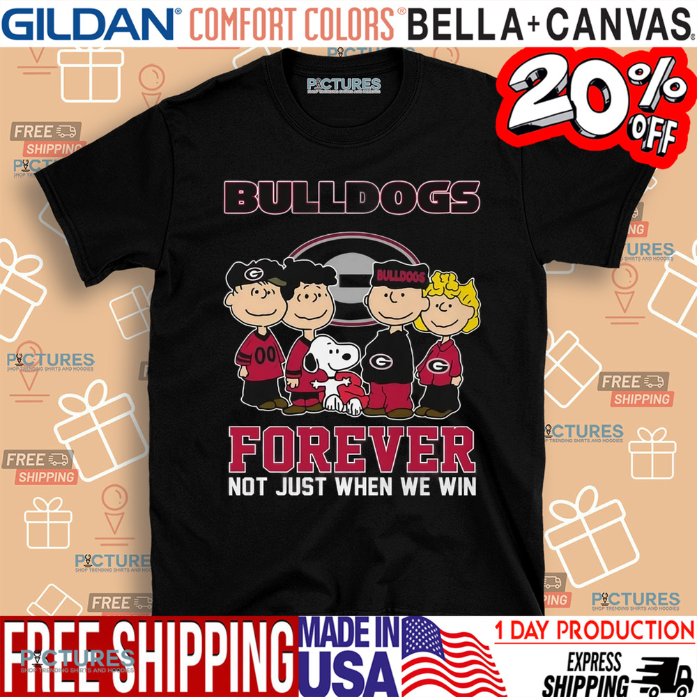 Bulldogs Snoopy and Friends Forever Not Just Whenn We Win Shirt