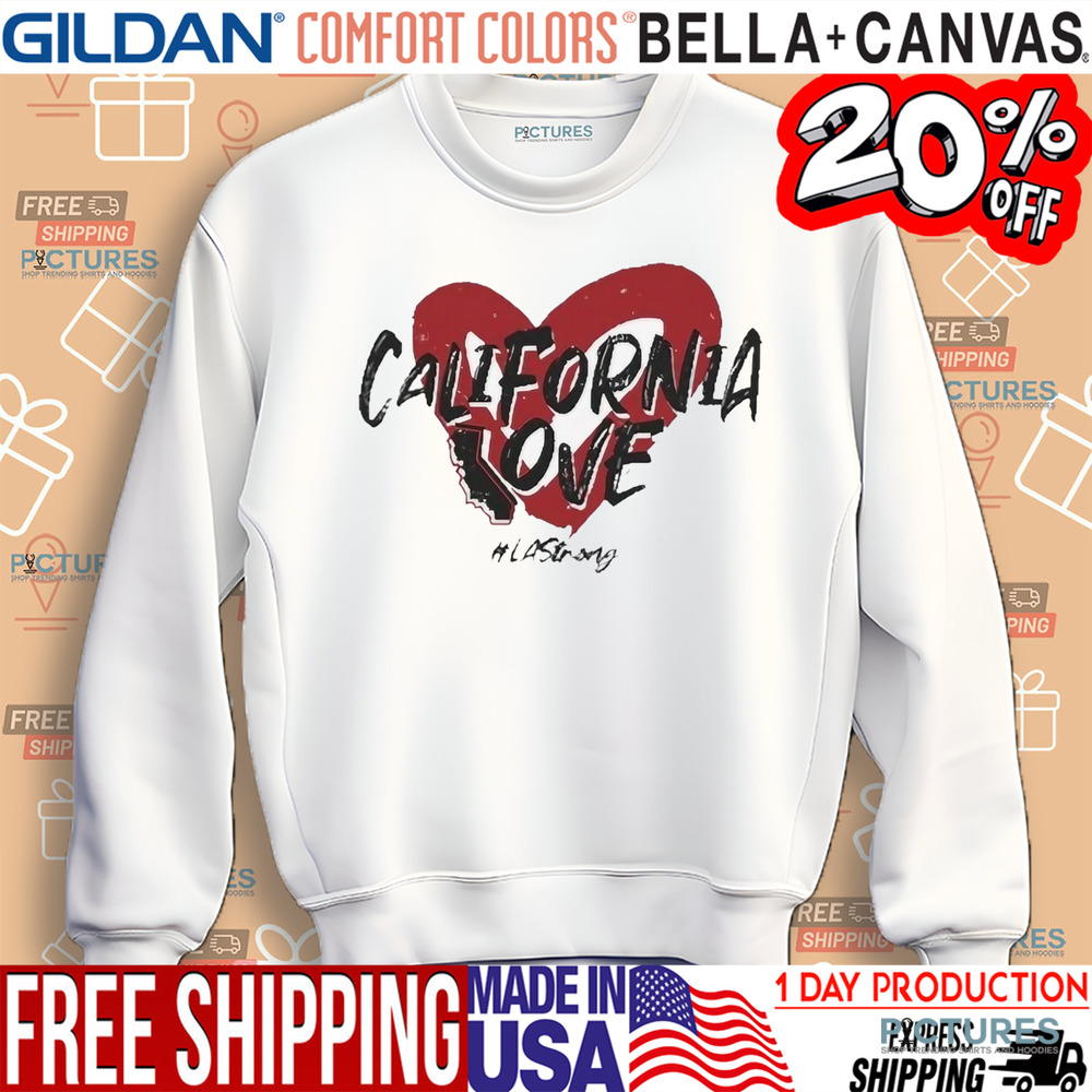 California Love Heart La Strong 2025 Shirt