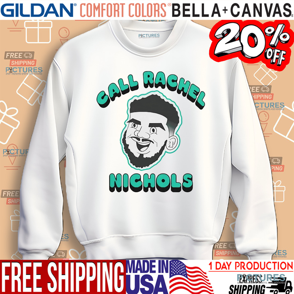 Call Rachel Nichols shirt