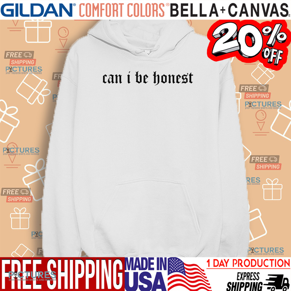 Can I Be Honest Shirt Can I Be Honest Shirt