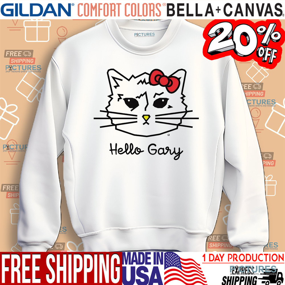 Cat Hello Gary shirt
