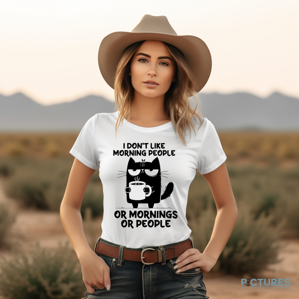 Cat I don’t like morning people or mornings or people meme shirt