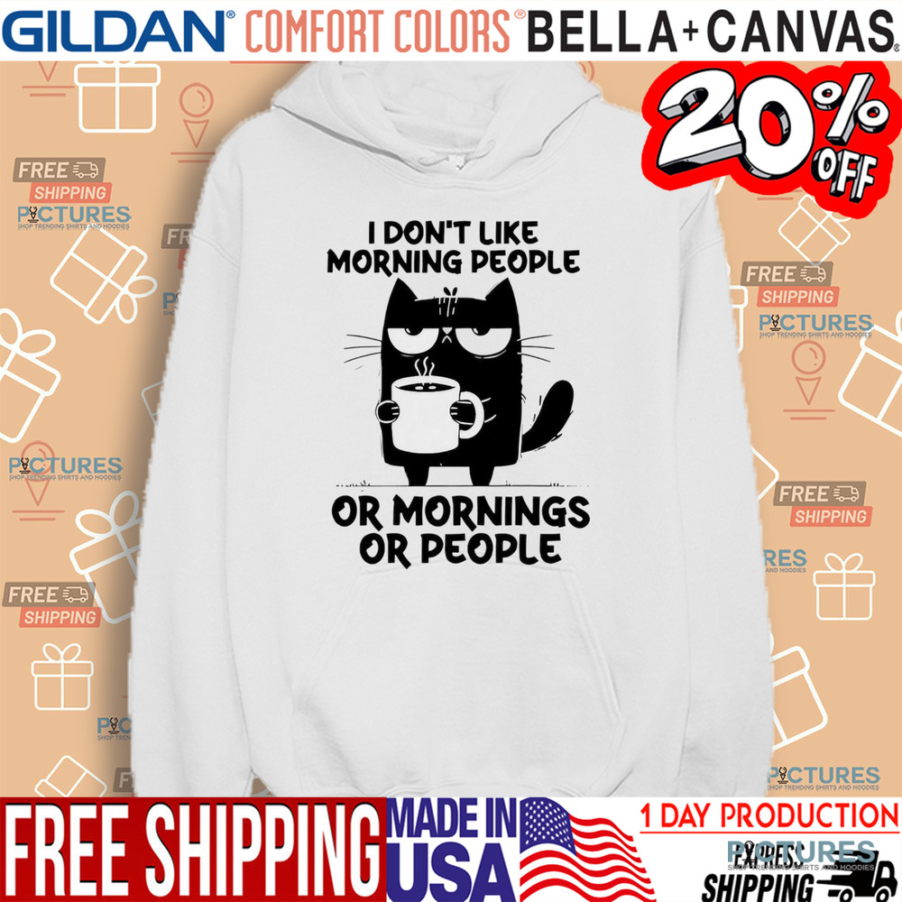 Cat I don’t like morning people or mornings or people meme shirt
