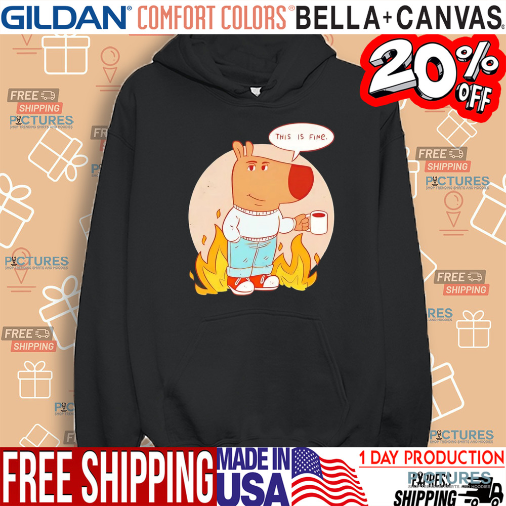Chill Guy Fire this is fine shirt Chill Guy Fire this is fine shirt