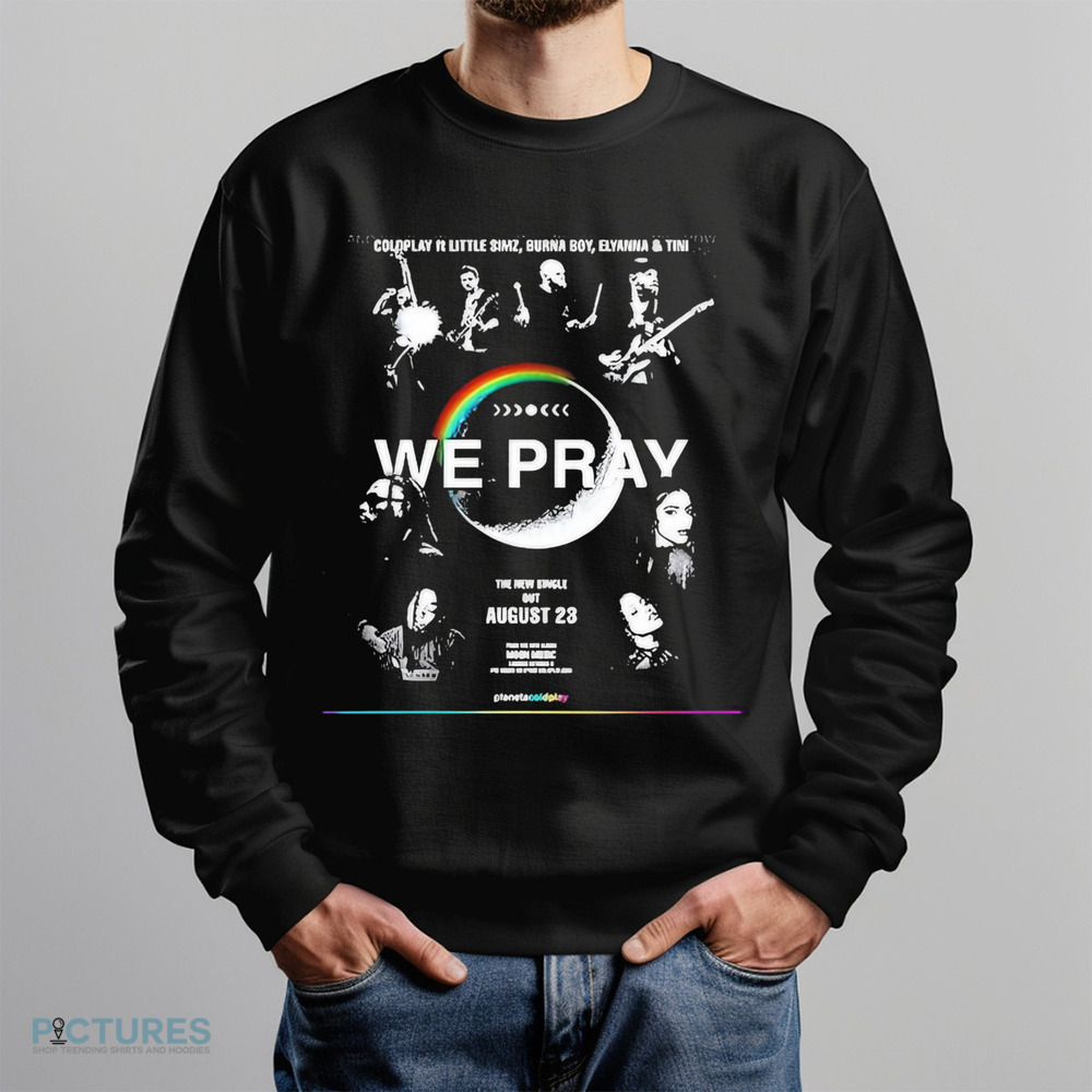 Coldplay We Pray ft Little Simz Burna Boy Elyanna And Tini We Pray The New Single Out August 23 Album Moon Music Shirt