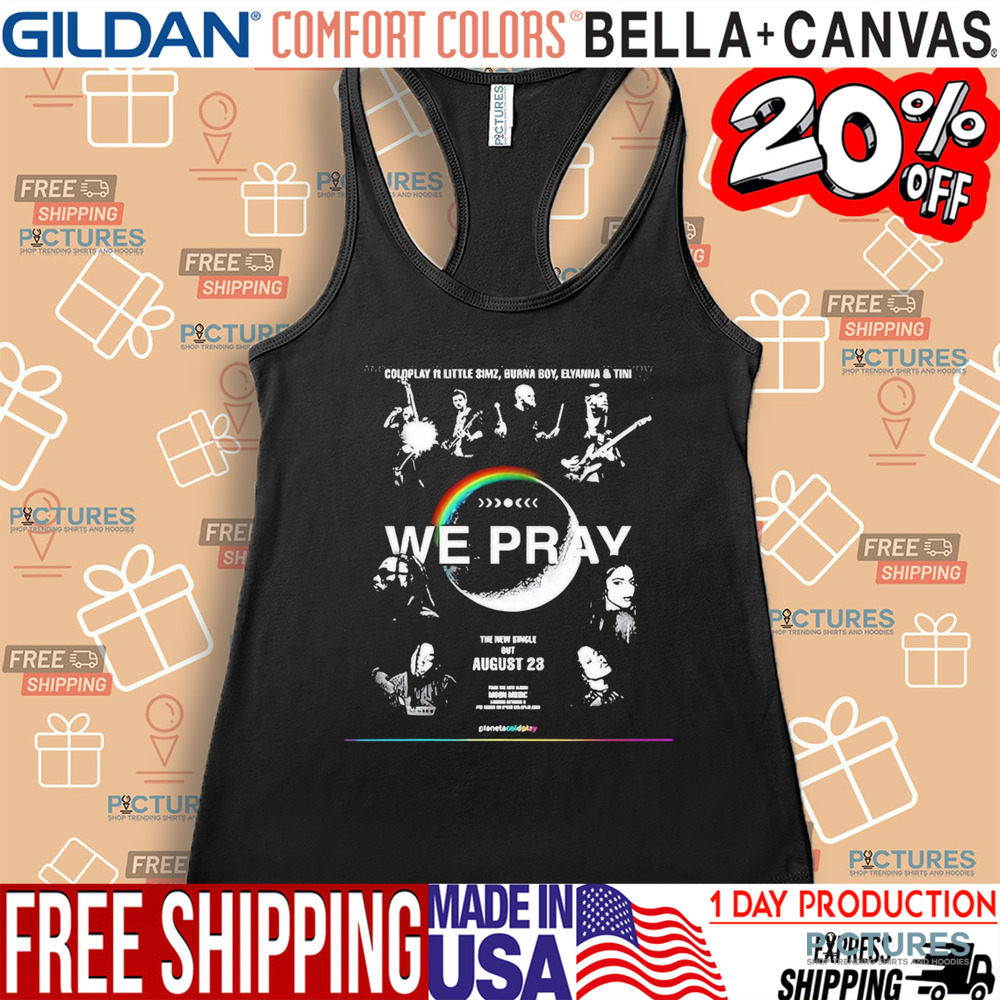 Coldplay We Pray ft Little Simz Burna Boy Elyanna And Tini We Pray The New Single Out August 23 Album Moon Music Shirt