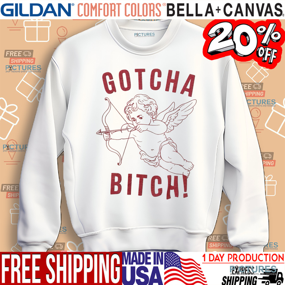 Cupid Gotcha Bitch Valentine's Day Shirt
