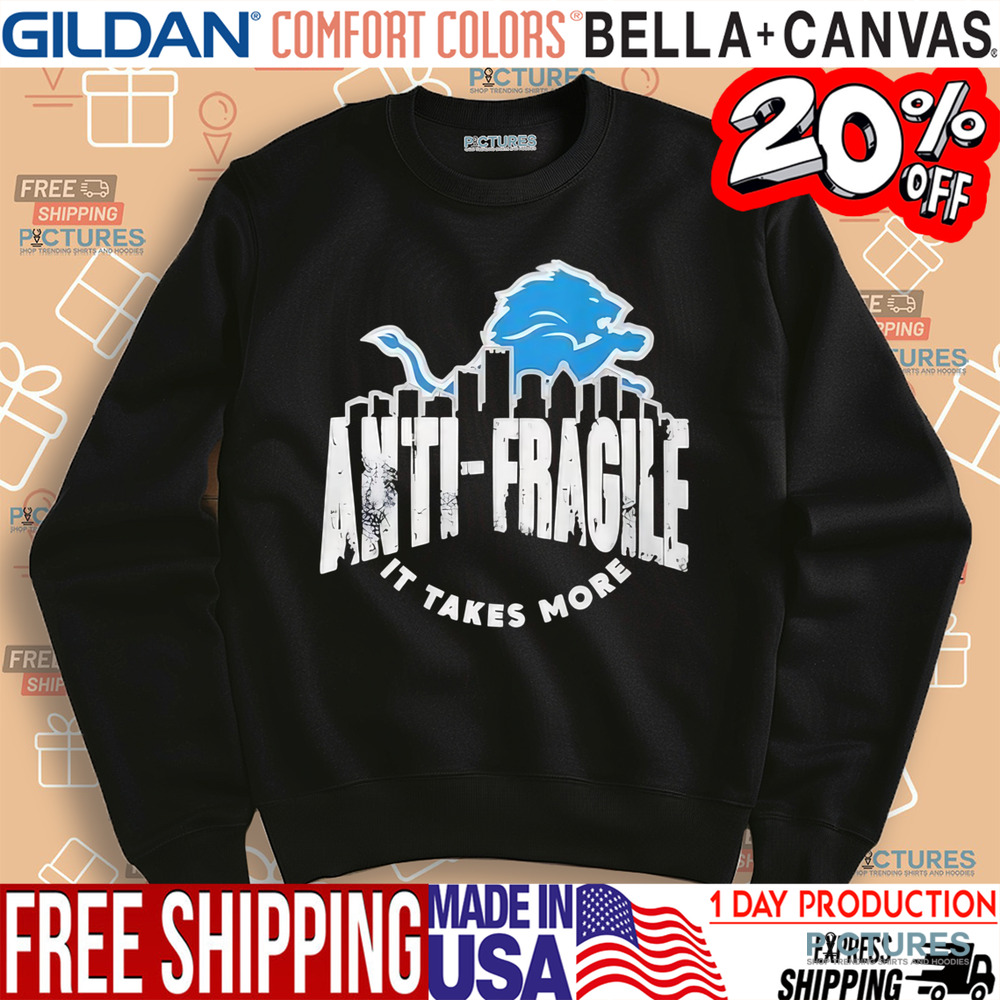 Dan Cambell Lions Anti Fragile It Takes More Shirt