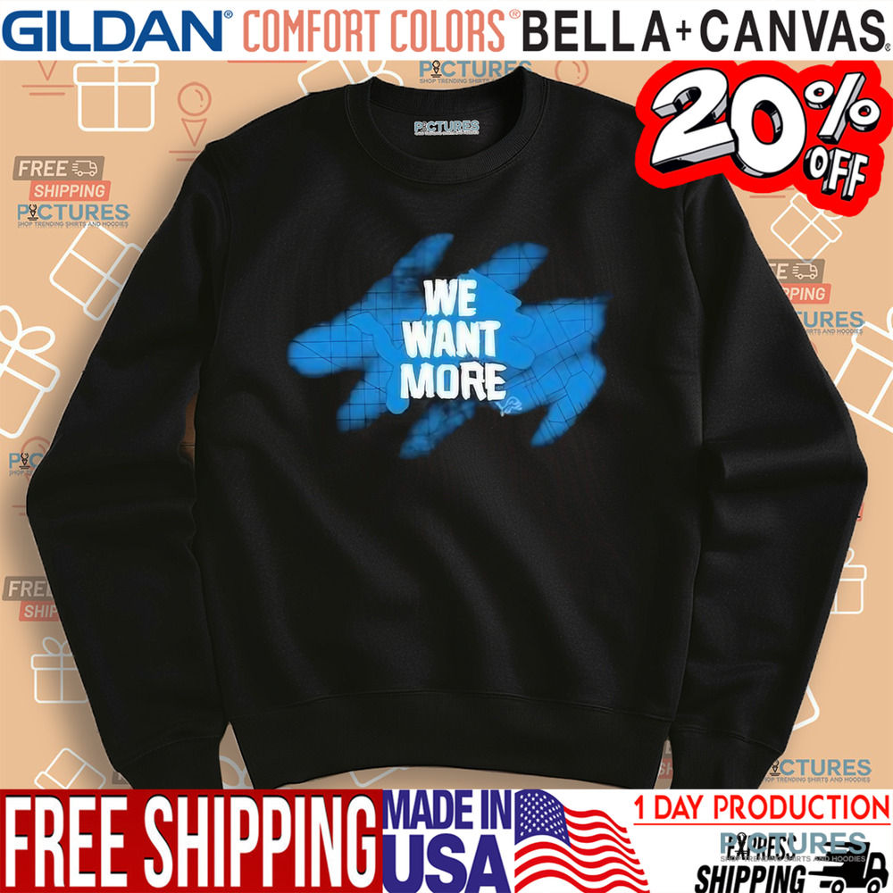 Detroit Lions We Want More Shirt