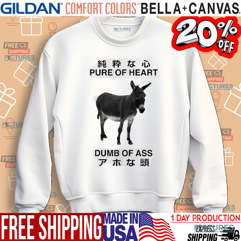 Donkey Pure Of Heart Dumb Of Ass Japanese Shirt