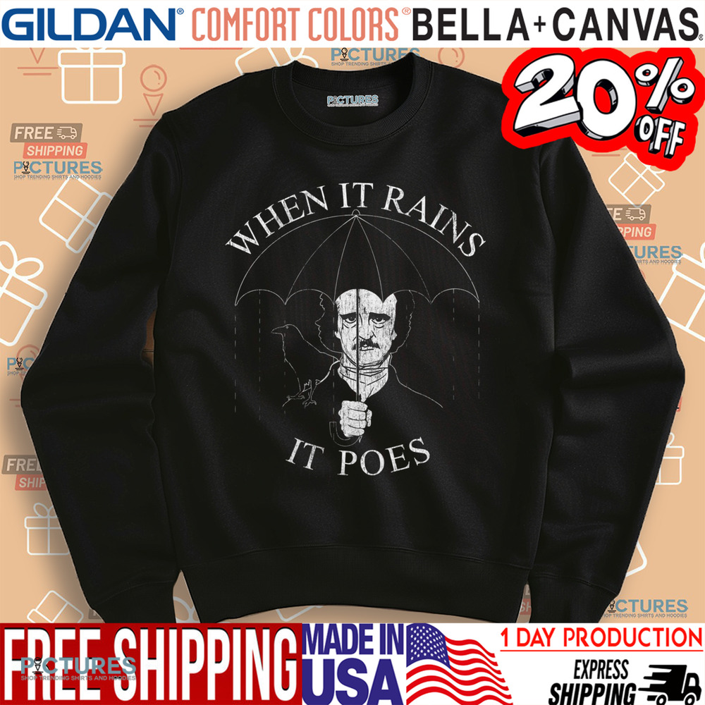 Edgar Allan Poe When It Rains It Poes Shirt