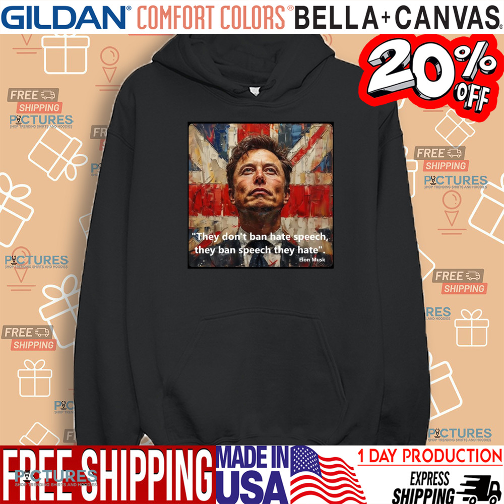 Elon Musk They Don't Ban Hate Speech They Ban Speech They Hate Shirt