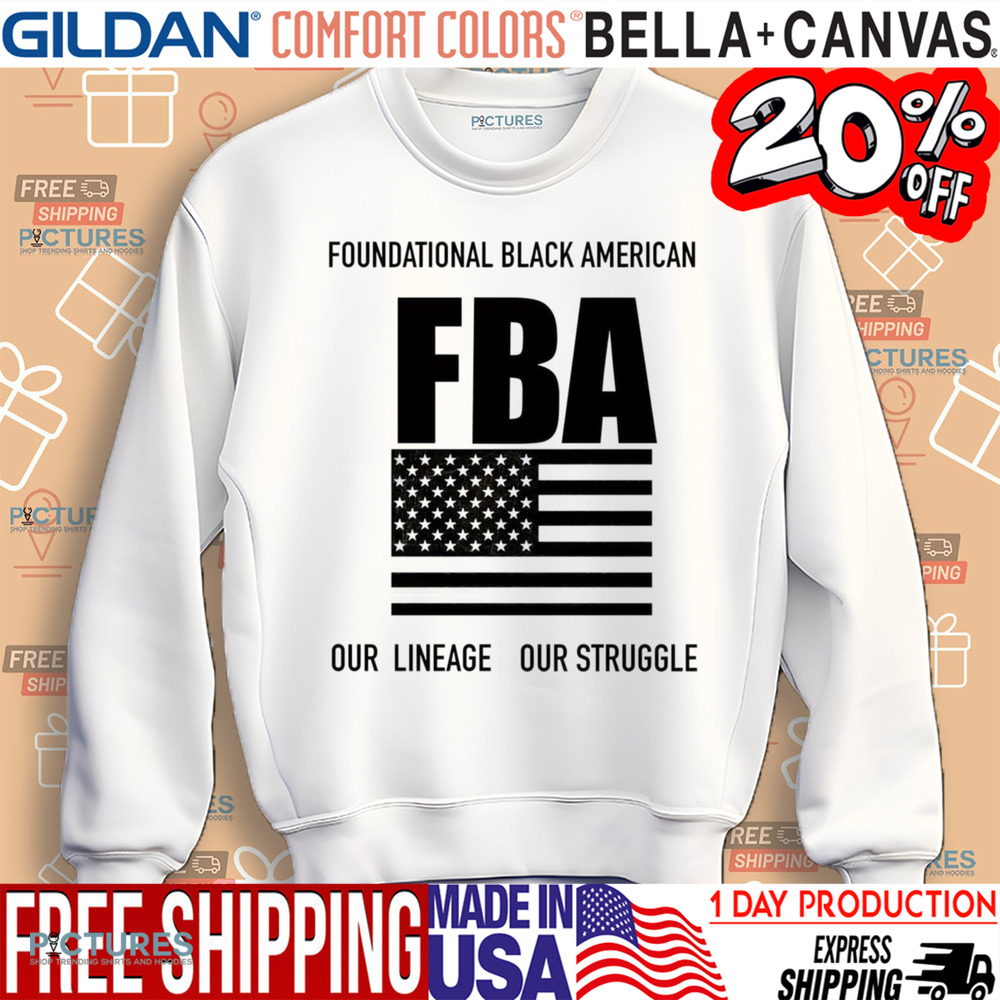 Foundational Black American FBA Our Lineage Our Struggle Shirt