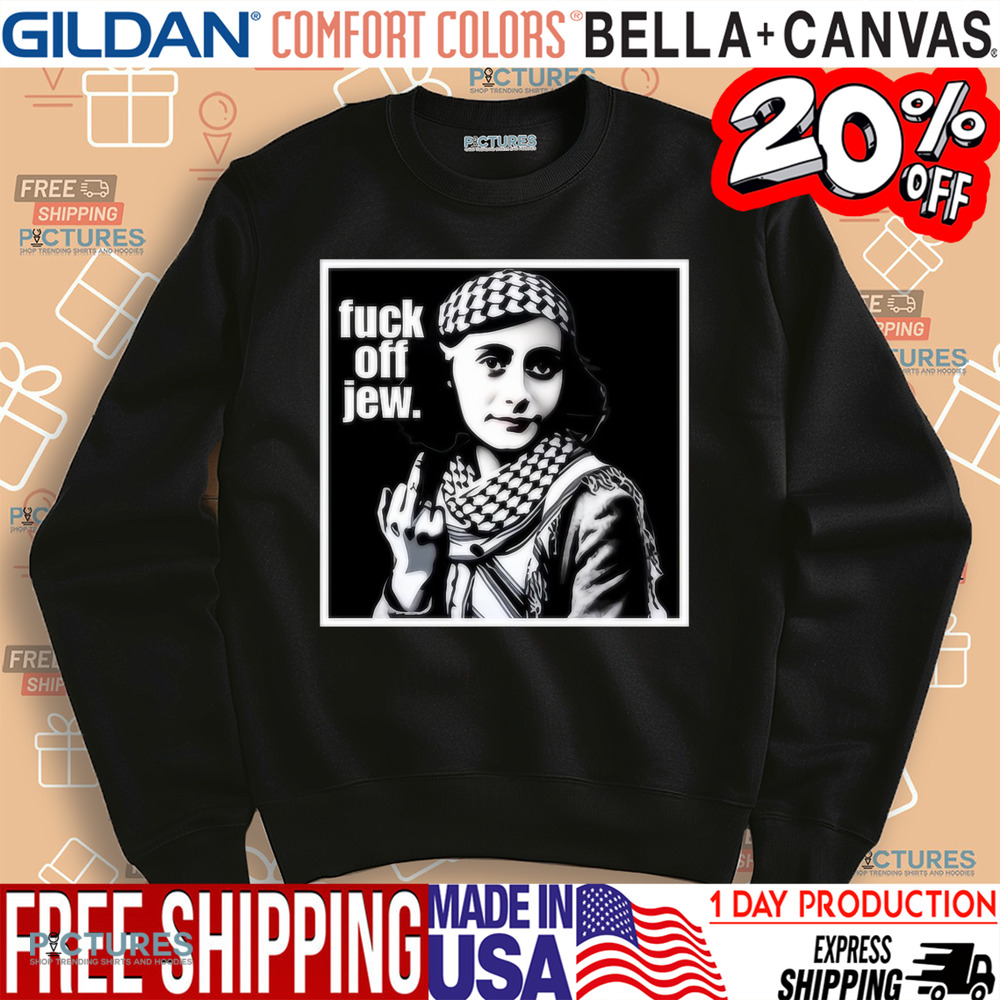 Fuck Off Jew Shirt