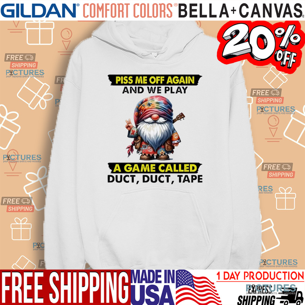 Gnome piss me off again and we play a game called duct duct tape shirt