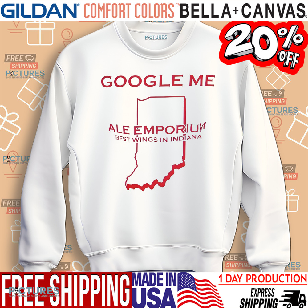 Google me ale emporium best wings in Indiana shirt