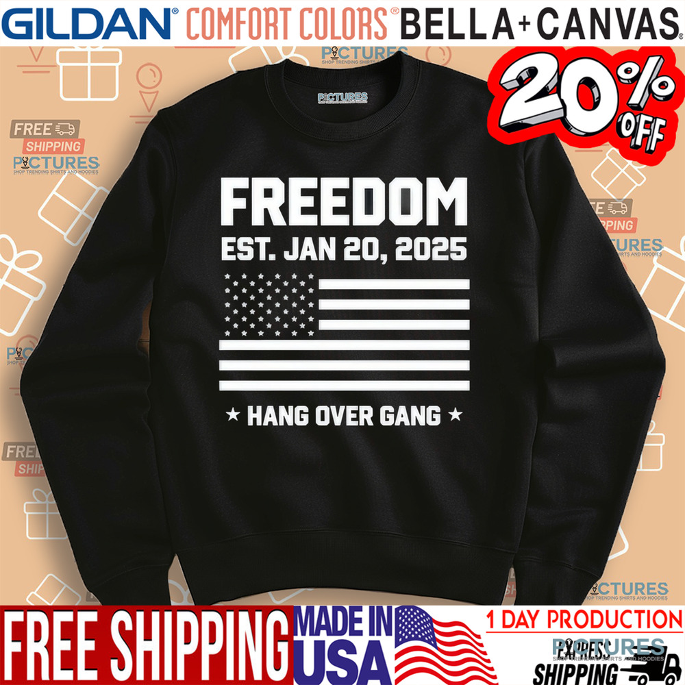 Hang Over Gang Freedom Est. Jan 20 2025 USA Flag Shirt