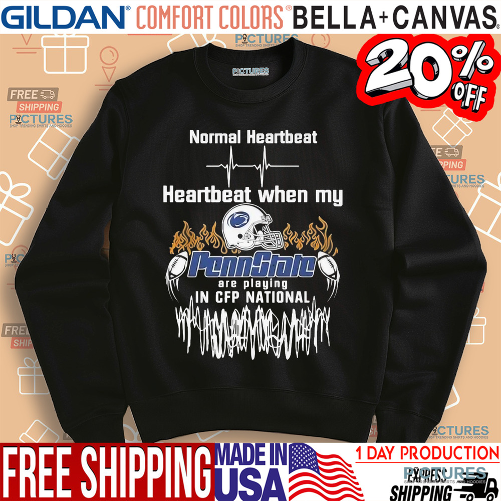 Heartbeat When My Pennstate Are Playing In Cfp National Shirt