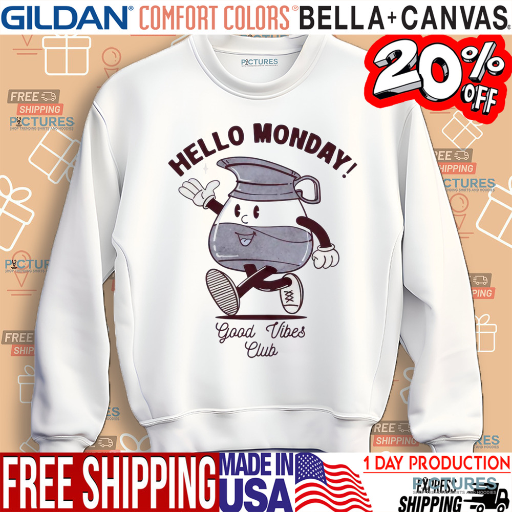 Hello Monday Good Vibes Club Shirt