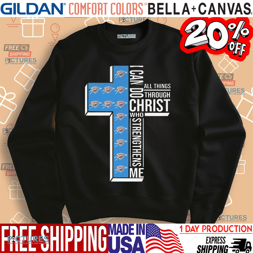 I Can Do All Things Through Christ Who Strengthens Me Oklahoma City Thunder Shirt