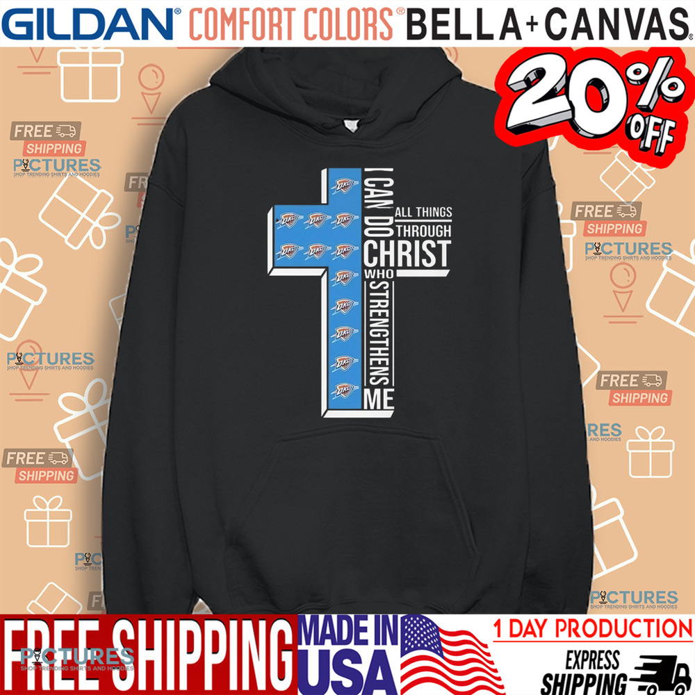 I Can Do All Things Through Christ Who Strengthens Me Oklahoma City Thunder Shirt