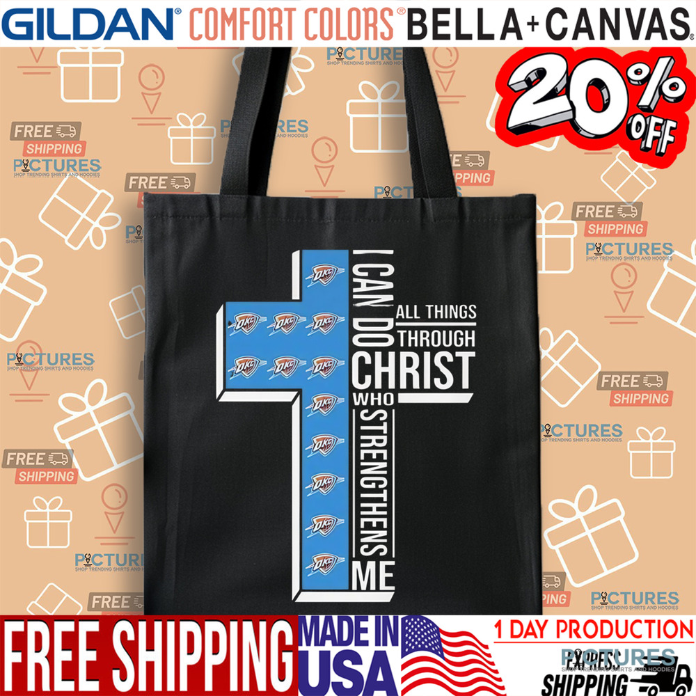 I Can Do All Things Through Christ Who Strengthens Me Oklahoma City Thunder Shirt
