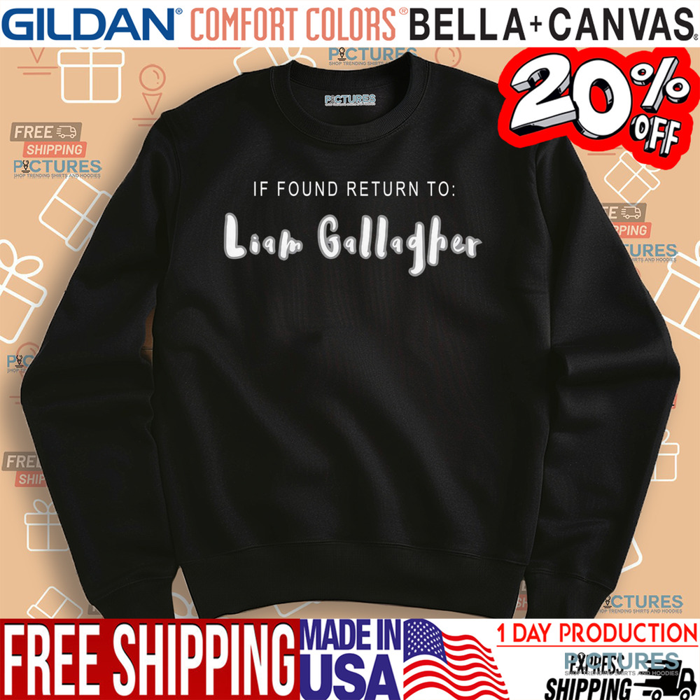 I Found Return To Liam Gallagher Shirt
