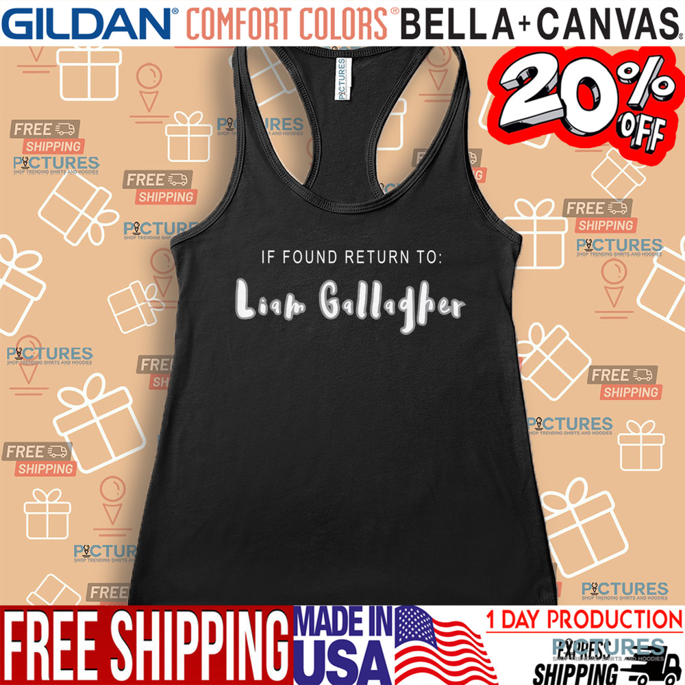 I Found Return To Liam Gallagher Shirt