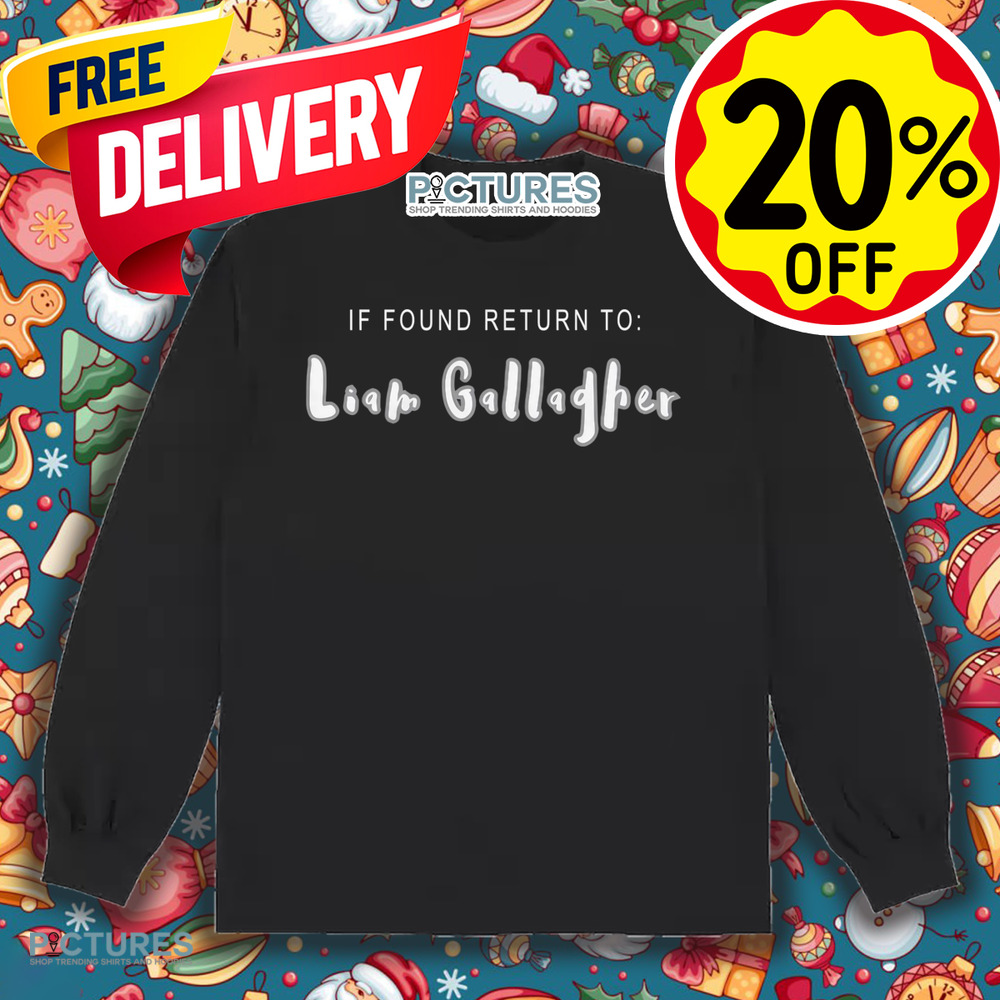 I Found Return To Liam Gallagher Shirt