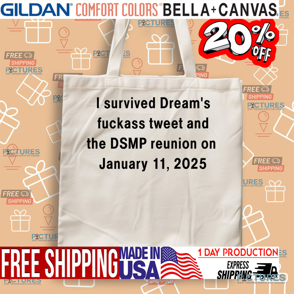 I Survived Dream's Fuckass Tweet And The DSMP Reunion On January 11 2025 Shirt