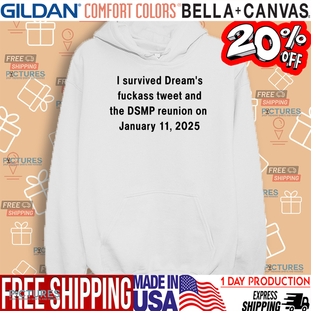 I Survived Dream's Fuckass Tweet And The DSMP Reunion On January 11 2025 Shirt