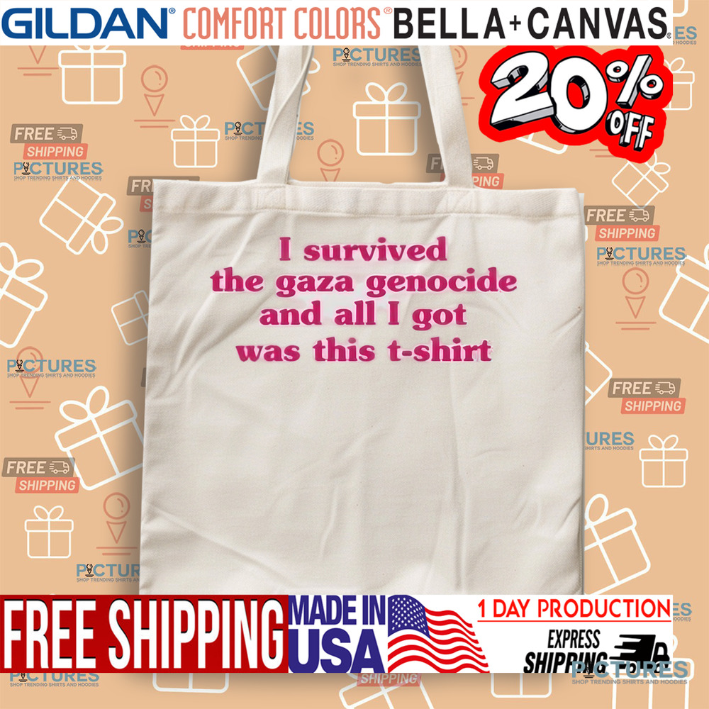 I Survived The Gaza Genocide And All I Got Was This T-shirt Shirt