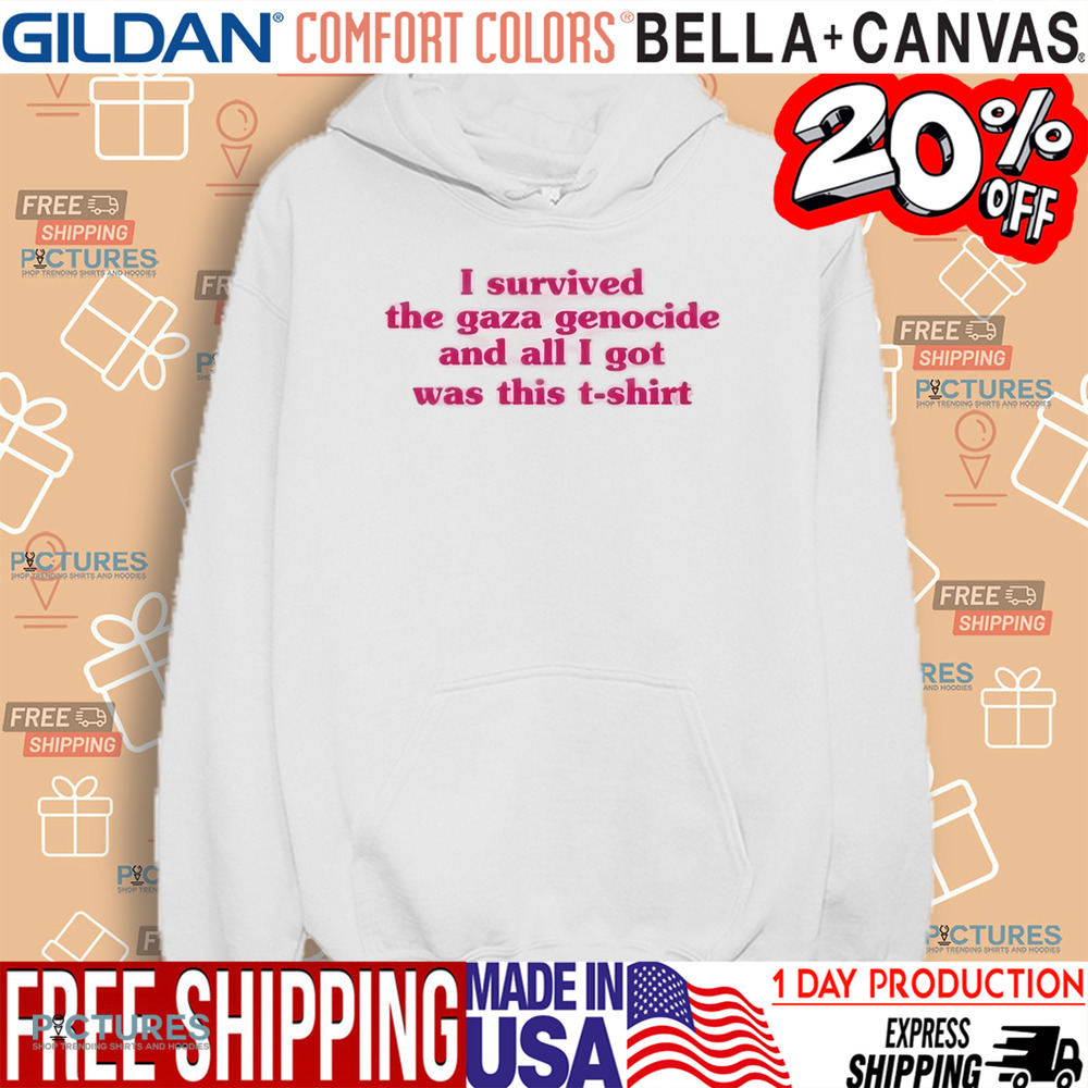 I Survived The Gaza Genocide And All I Got Was This T-shirt Shirt