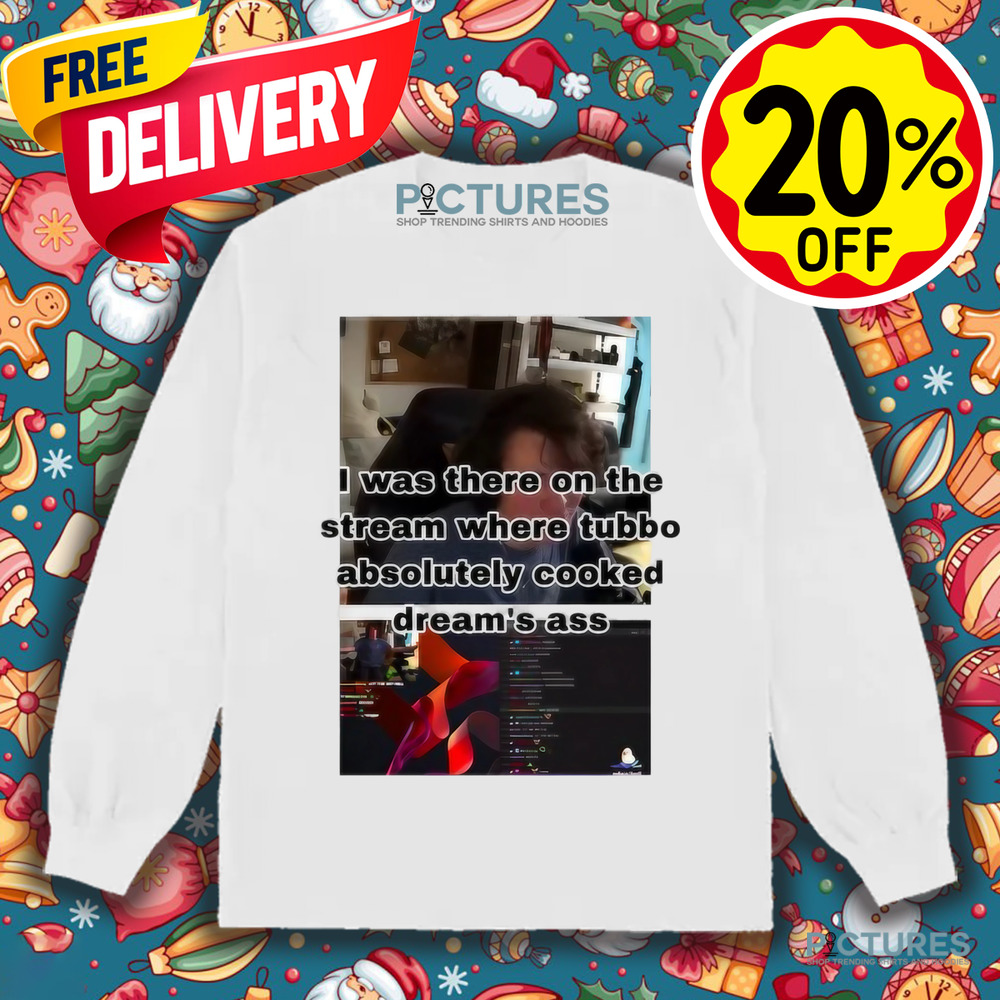I Was There On The Stream Where Tubbo Absolutely Cooked Dream's Ass Shirt