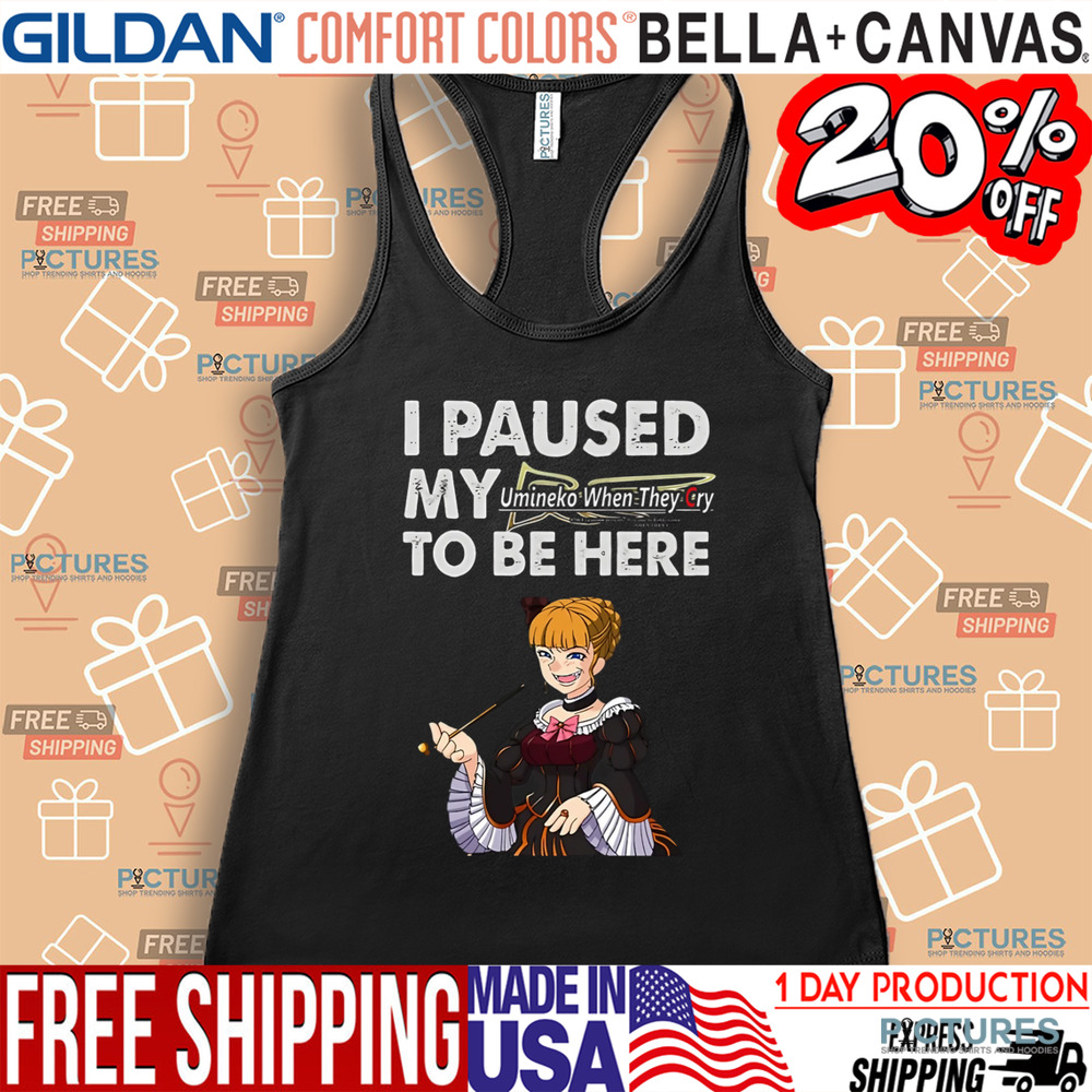 I paused my Umineko When They Cry to be here shirt I paused my Umineko When They Cry to be here shirt
