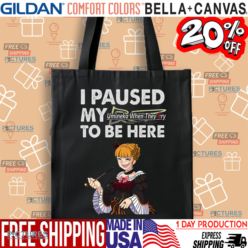 I paused my Umineko When They Cry to be here shirt I paused my Umineko When They Cry to be here shirt