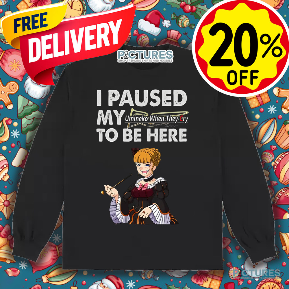 I paused my Umineko When They Cry to be here shirt I paused my Umineko When They Cry to be here shirt