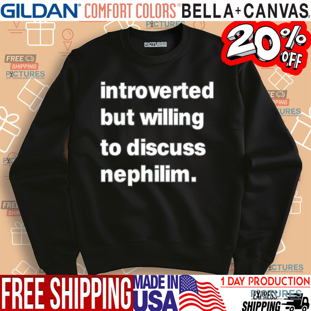 Introverted But Willing To Discuss Nephilim Shirt